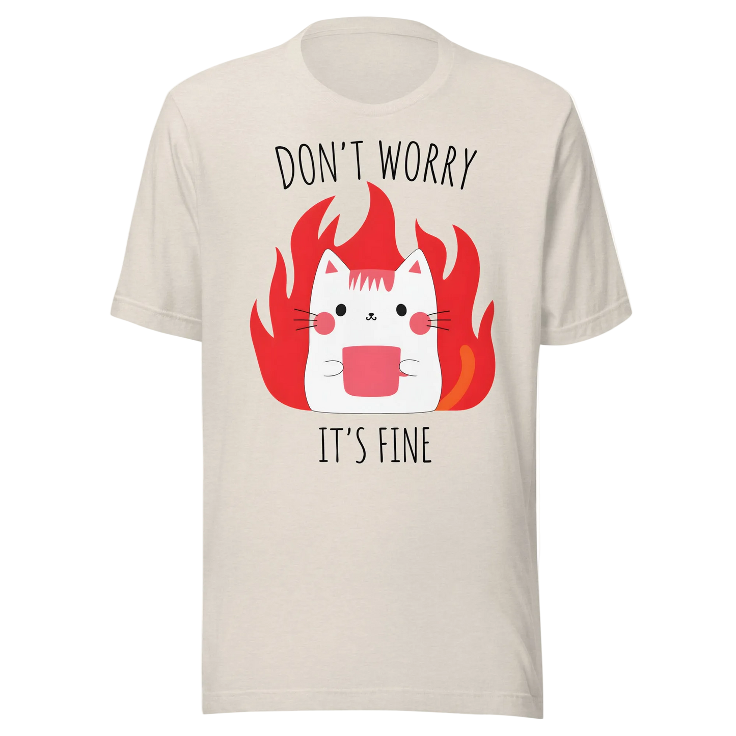 Don’t Worry, It’s Fine Cat T-Shirt – Unisex