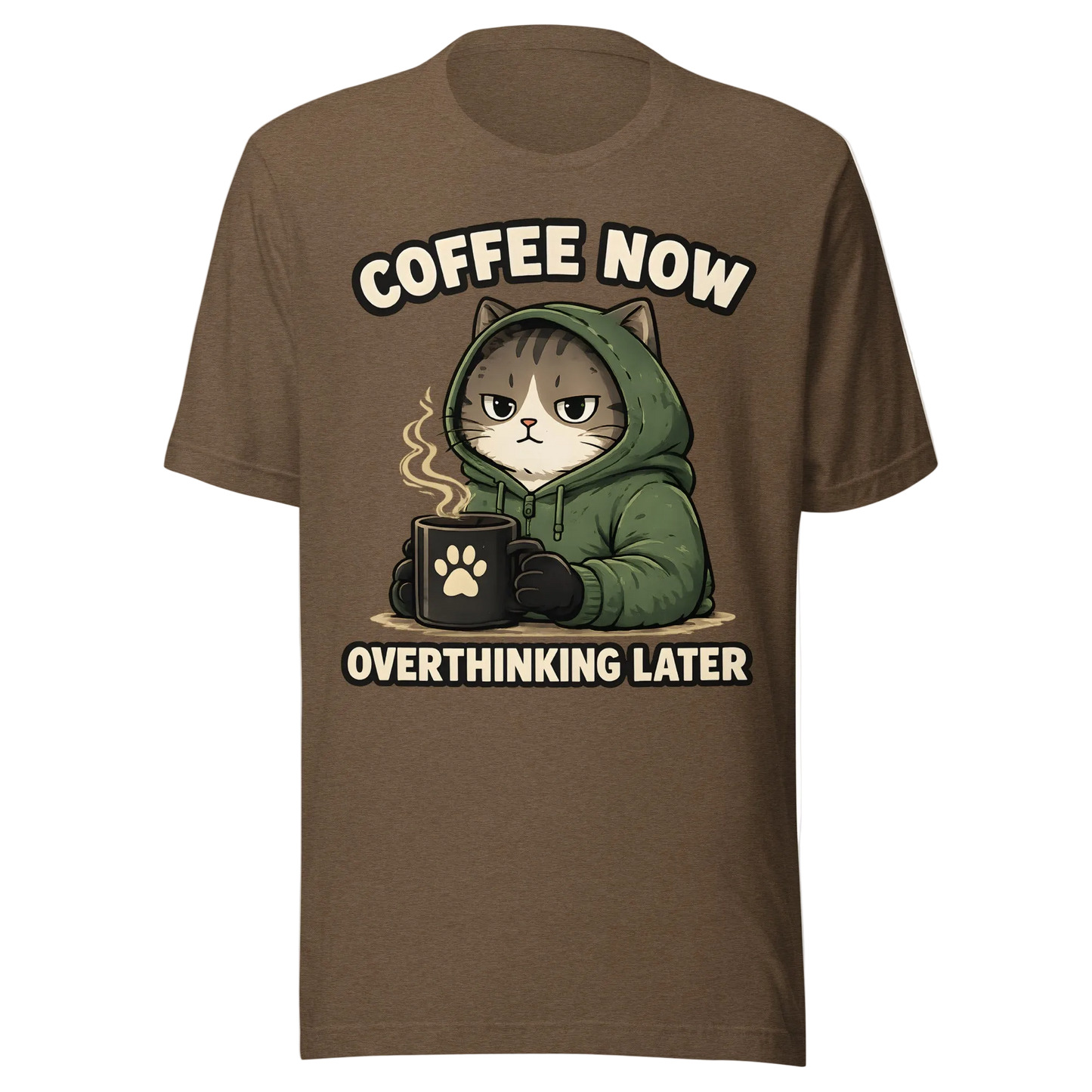 Coffee Now, Overthinking Later T-Shirt – Unisex