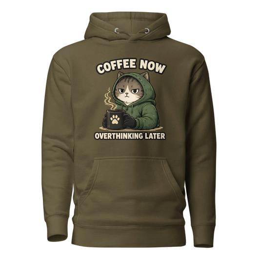 Coffee Now, Overthinking Later  Hoodie – Unisex